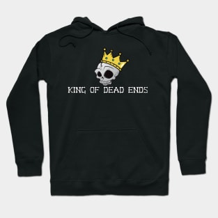 King Of Dead Ends Hoodie